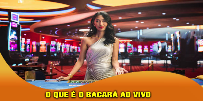 O Que É o Bacará ao Vivo