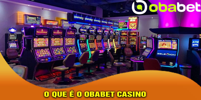 O Que é o Obabet Casino