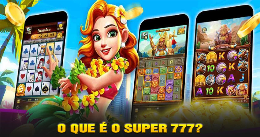 O que é o Super 777